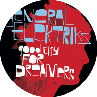 Vinyl - General Elektriks - Good City for Dreamers - Diggers Factory