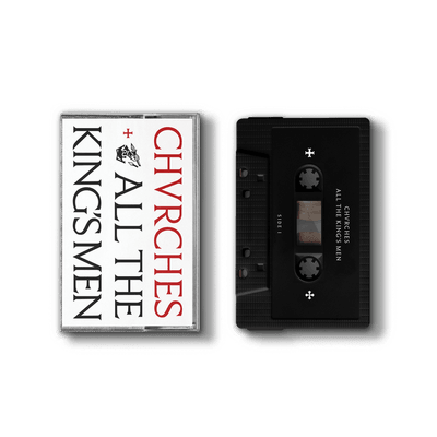 Tape - CHVRCHES - All The King's Men Cassette