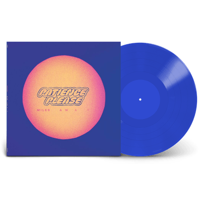 Vinyl - Patience Please  - Miles Away