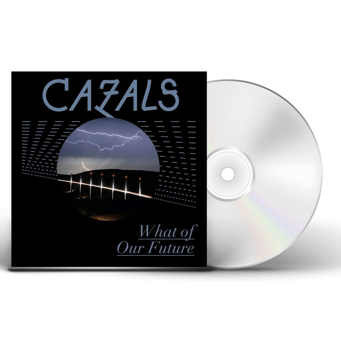 Cd - Cazals - What of Our Future (CD)