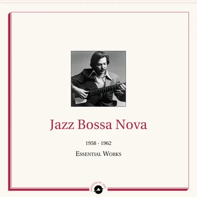 Vinyl - Jazz Bossa Nova - 1958 - 1962 The Essential Works
